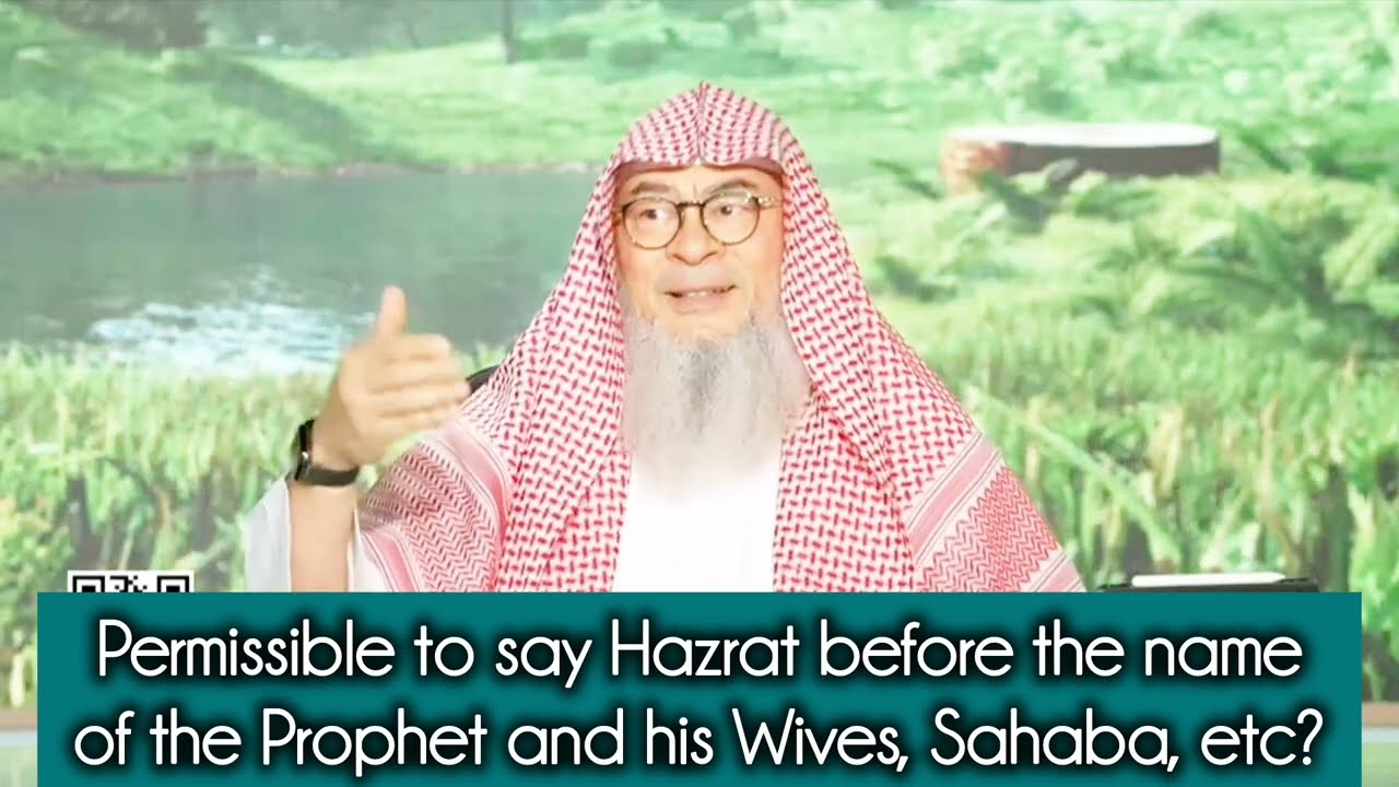 Permissible to say HAZRAT before Prophet ﷺ & his wives, Sahabas etc 