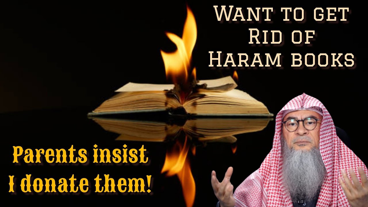 I want to get rid of haram books but my parents insist I donate them