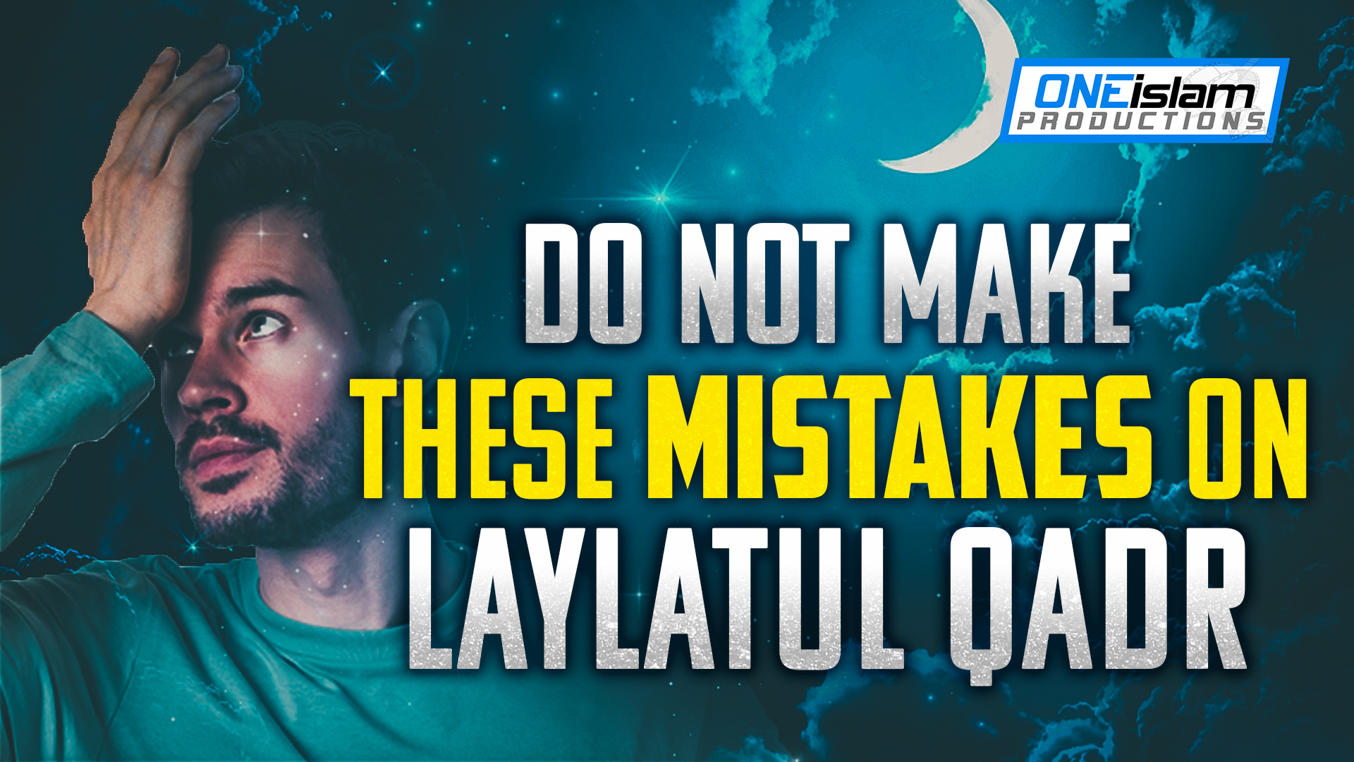 DO NOT MAKE THIS MISTAKE ON LAYLATUL QADR