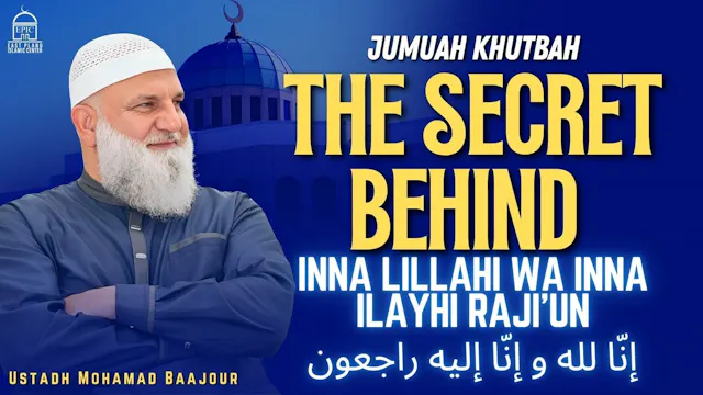 The Secret Behind 'Inna Lillahi Wa In...