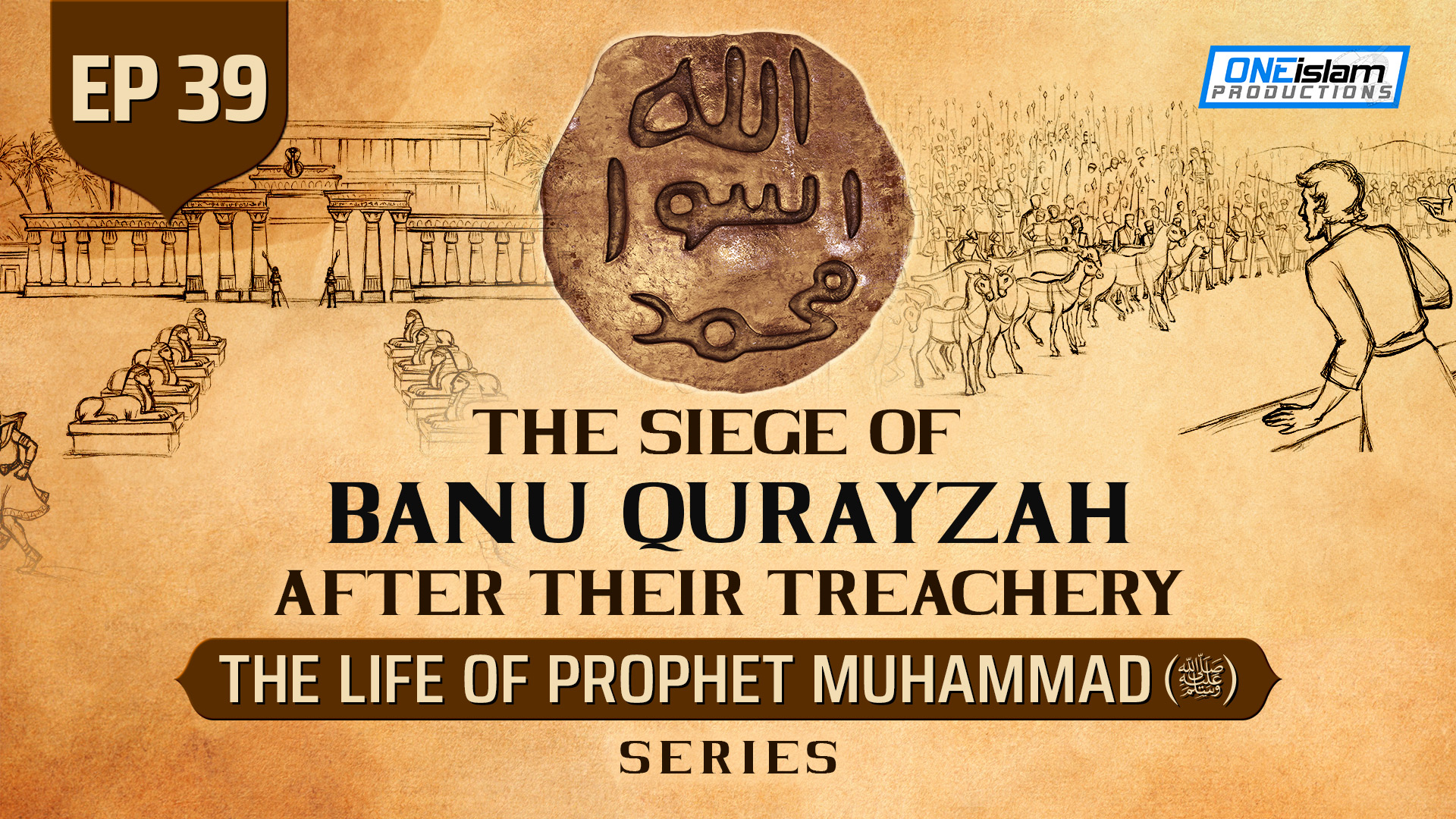 Ep 39 | The Siege Of Banu Qurayzah After Their Treachery