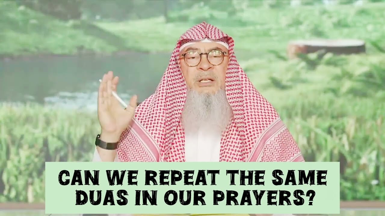 Can We Repeat The Same Duas Multiple Times In Our Prayers?