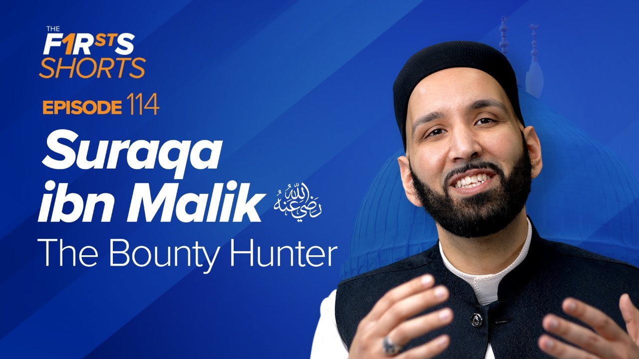 Suraqa ibn Malik (ra) The Bounty Hunter - The Firsts - Omar Suleiman