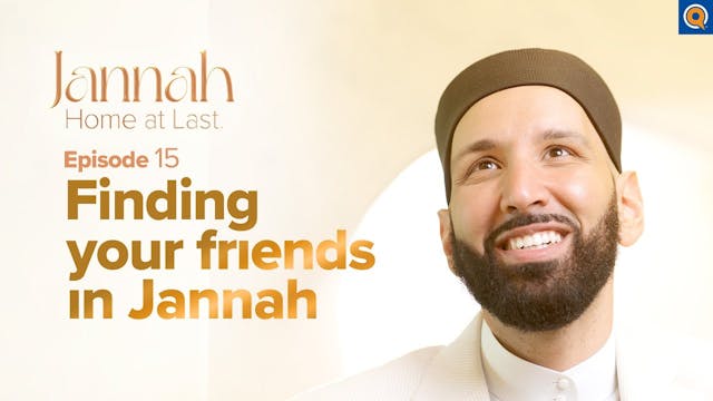 Your Friends in Jannah - Ep. 15