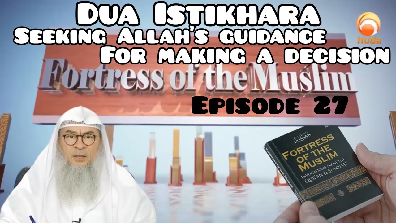 27 - Dua Istikhara Seeking Allah's guidance in making a decision 