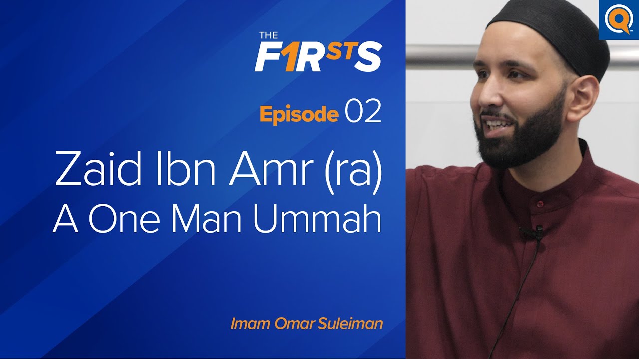 Zaid Ibn Amr (ra) A One Man Ummah - The Firsts - Dr. Omar Suleiman
