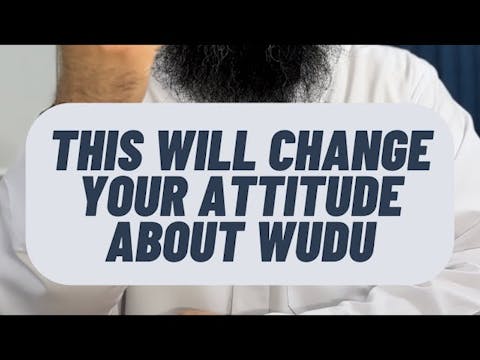 A Higher Relationship With Wudu - Abu...