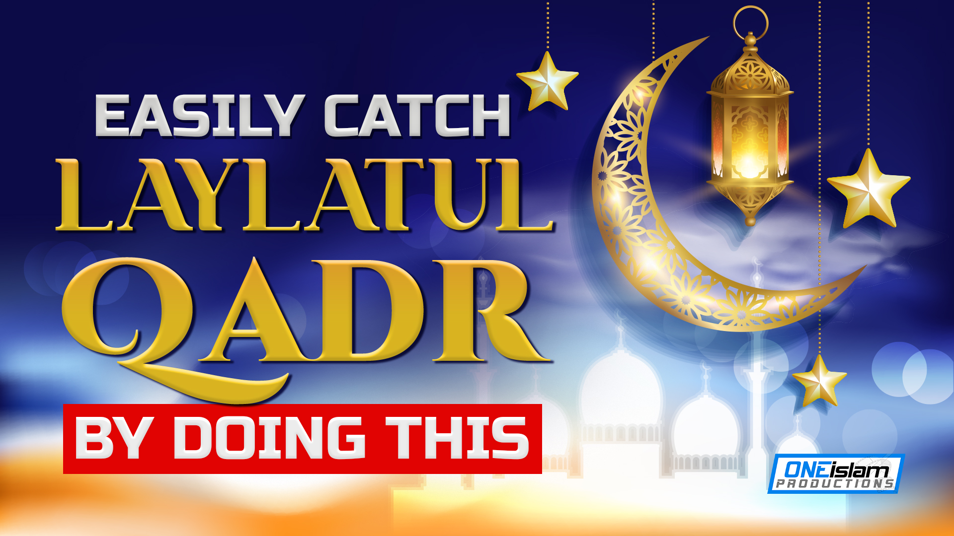 EASILY CATCH LAYLATUL QADR BY DOING THIS