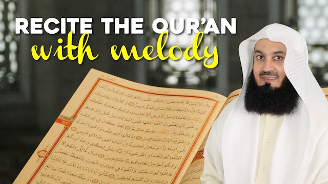 Recite The Quran With Melody - Mufti Menk