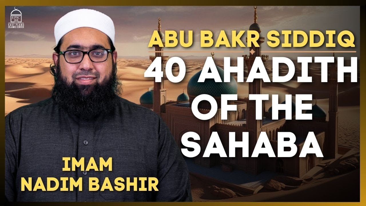 Abu Bakr Siddiq - 40 Ahadith of the Sahaba 