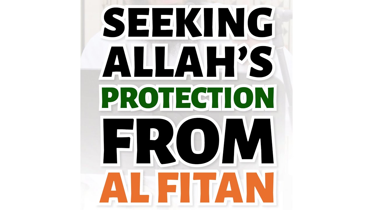 These Are The Words That Protect You From The Fitnah Whenever You Come Near It  