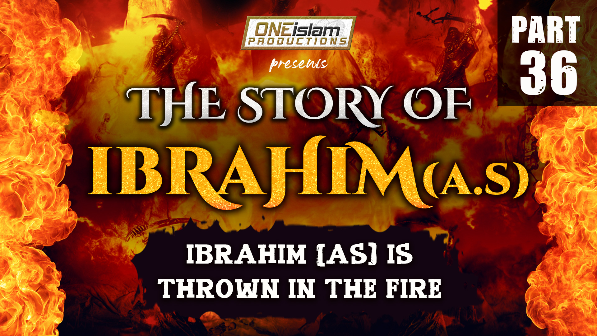 Ibrahim (AS) is Thrown In The Fire | PART 36