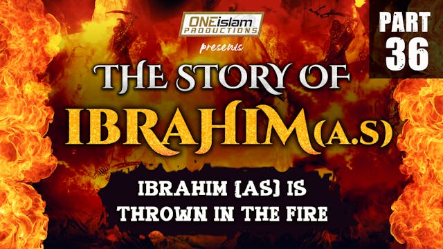 Ibrahim (AS) is Thrown In The Fire | ...