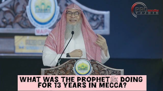 What was the Prophet ﷺ doing for 13 y...