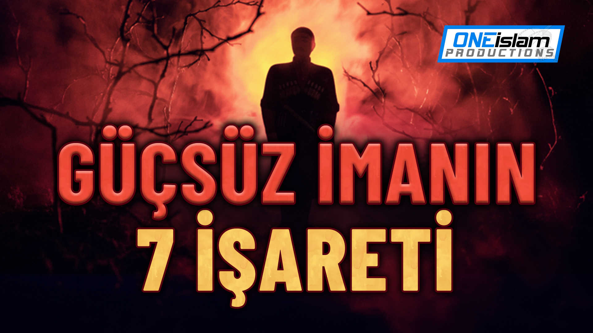GÜÇSÜZ İMANIN 7 İŞARETİ
