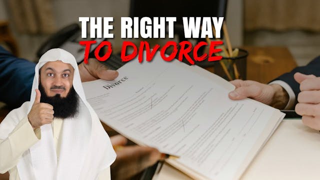 The Right Way To Divorce - Mufti Menk