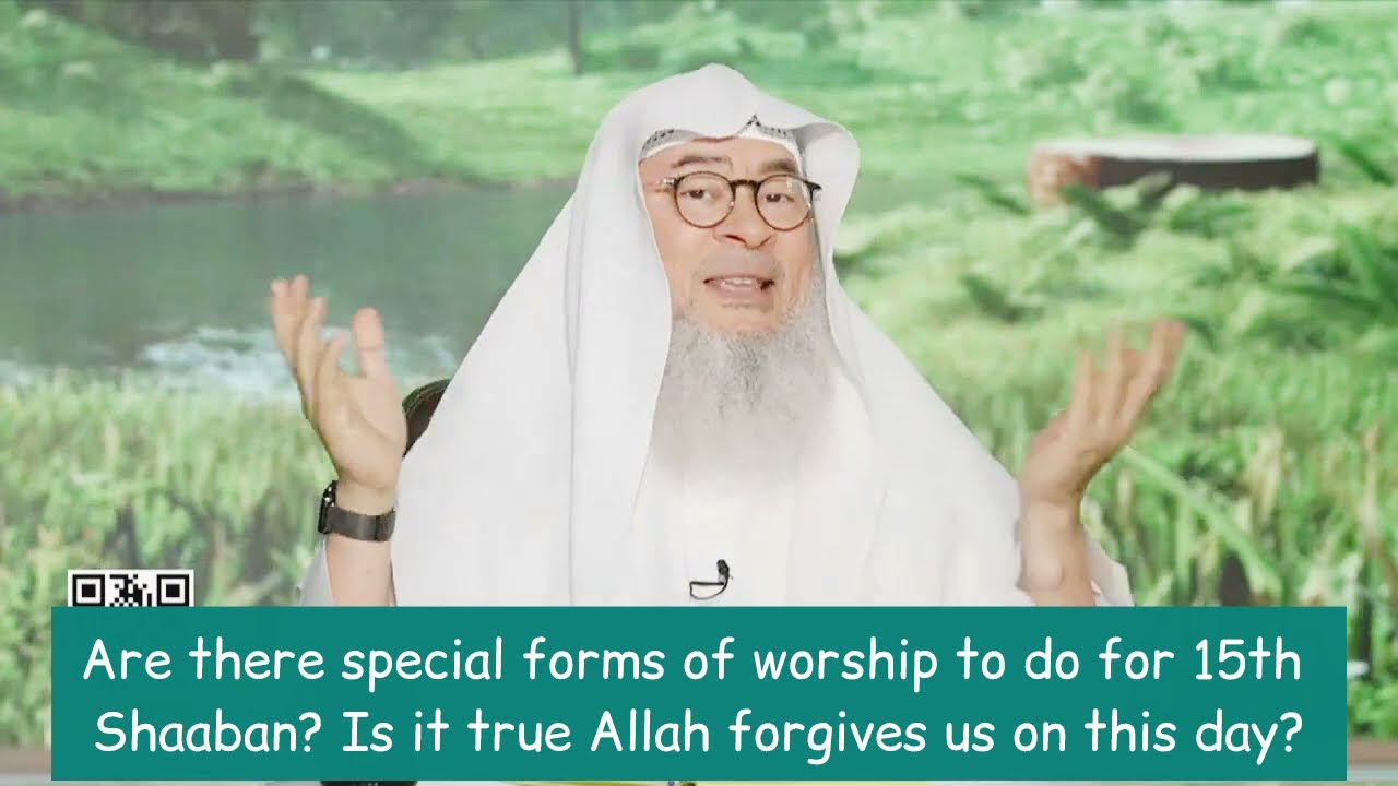 Allah Forgives Us On 15th Shaban? Any Special Forms Of Worship To Be Done?