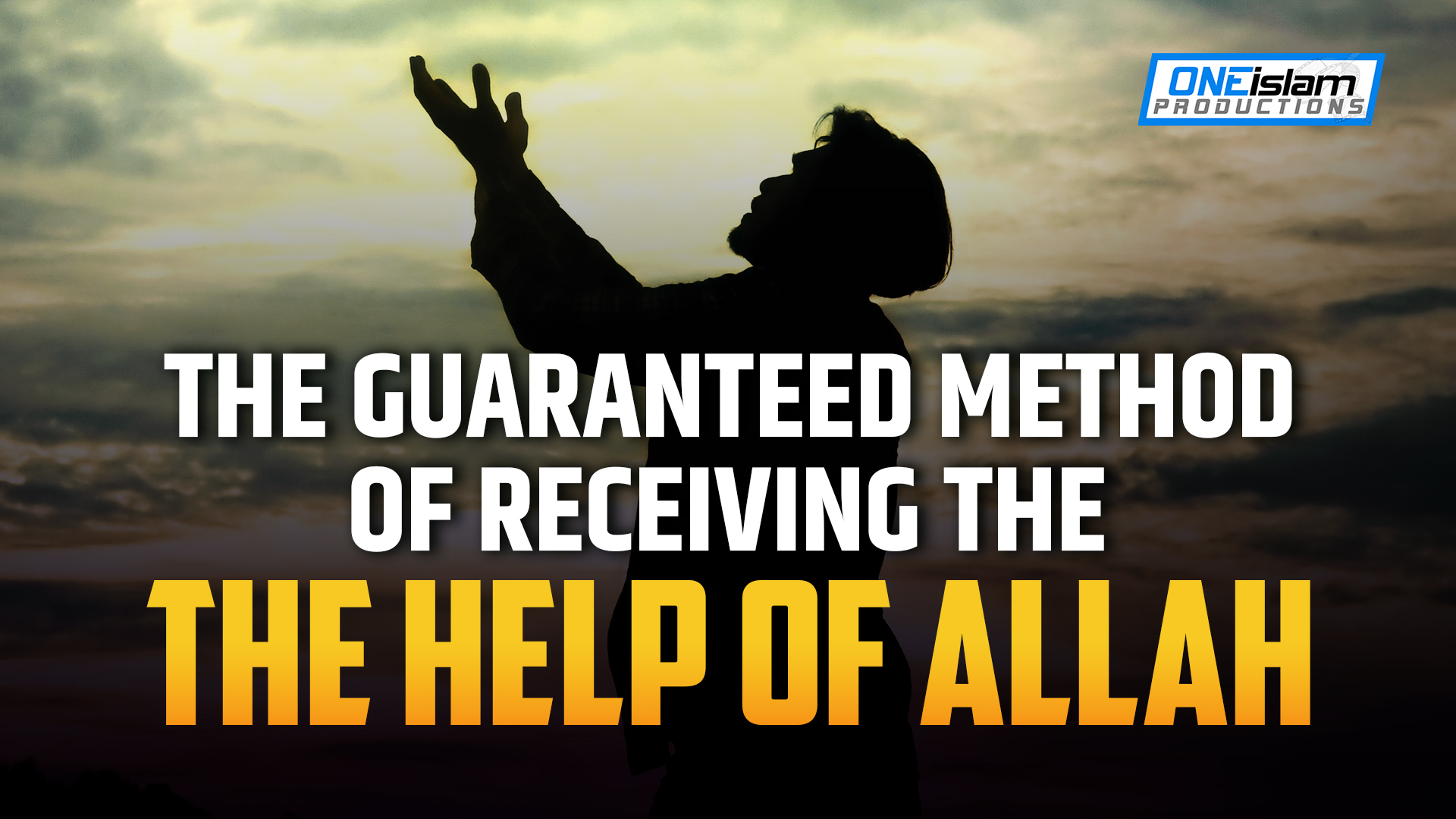 THE GUARANTEED METHOD OF RECEIVING THE HELP OF ALLAH 