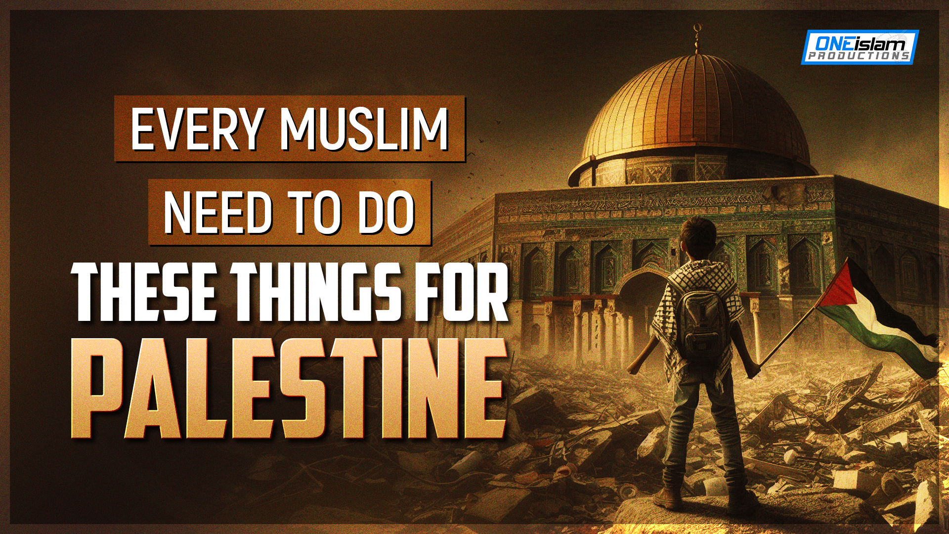 Every Muslim Need To Do These Things For Palestine