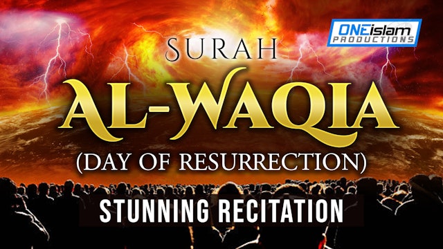 Surah Al Waqia (Day Of Resurrection) - Stunning Recitation