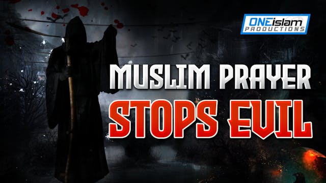 MUSLIM PRAYER STOPS EVIL