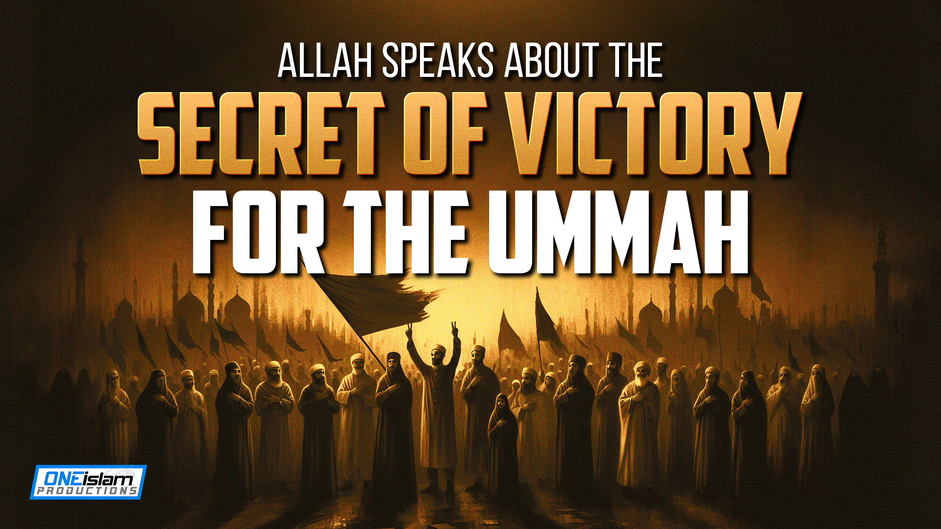 Allah Speaks About The Secret Of Victory For The Ummah
