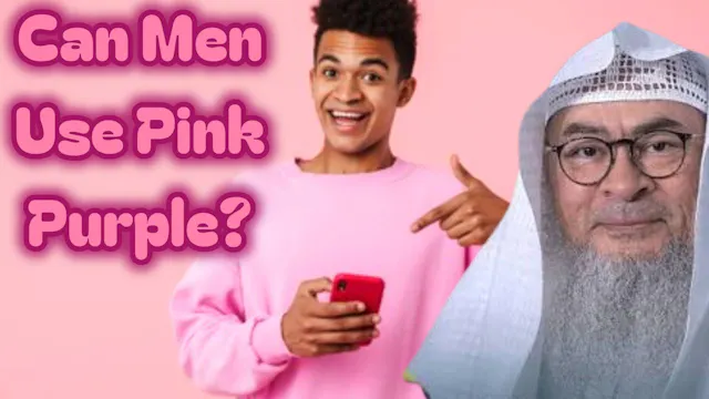 Can Men Use Pink Or Purple Things Lik...