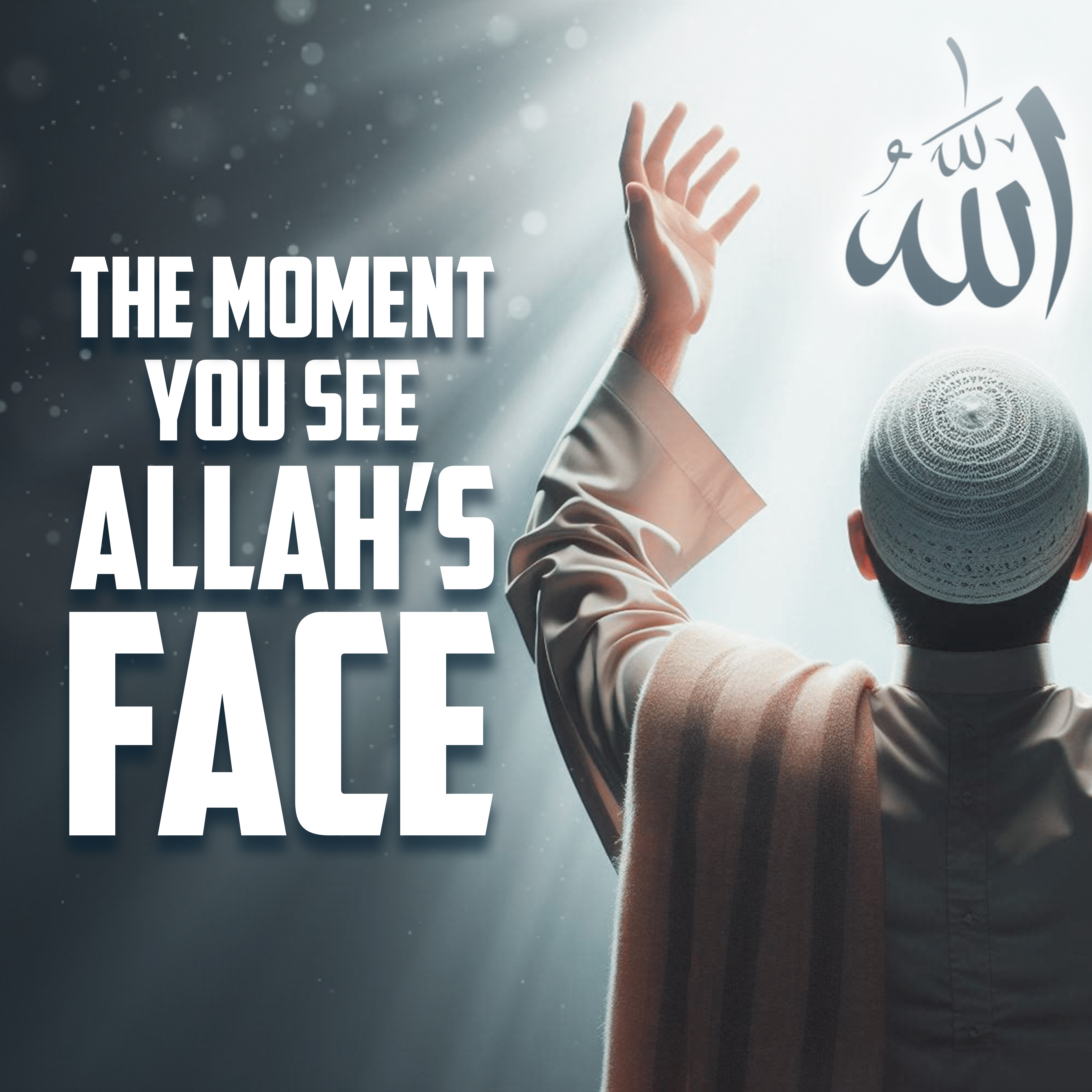 The Moment You See Allah's Face