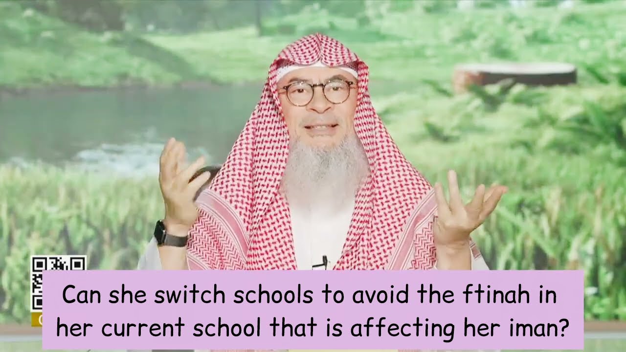 Can She Switch School To Avoid Fitnah In Current School, That Affects Her Imaan?