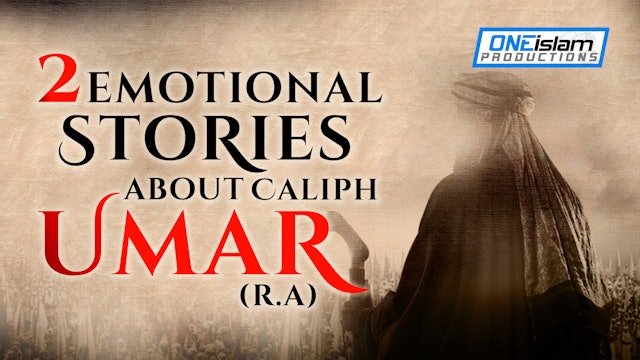 2 EMOTIONAL STORIES ABOUT CALIPH UMAR (RA)! 