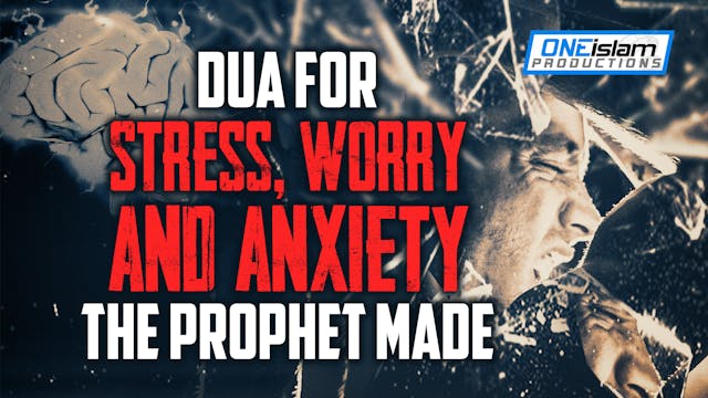 DUA FOR STRESS, WORRY AND ANXIETY
