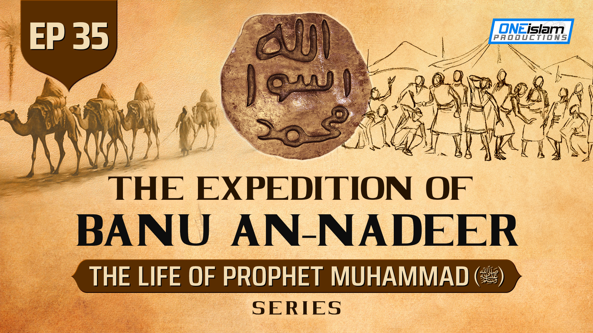 Ep 35 | The Expedition Of Banu An-Nadeer