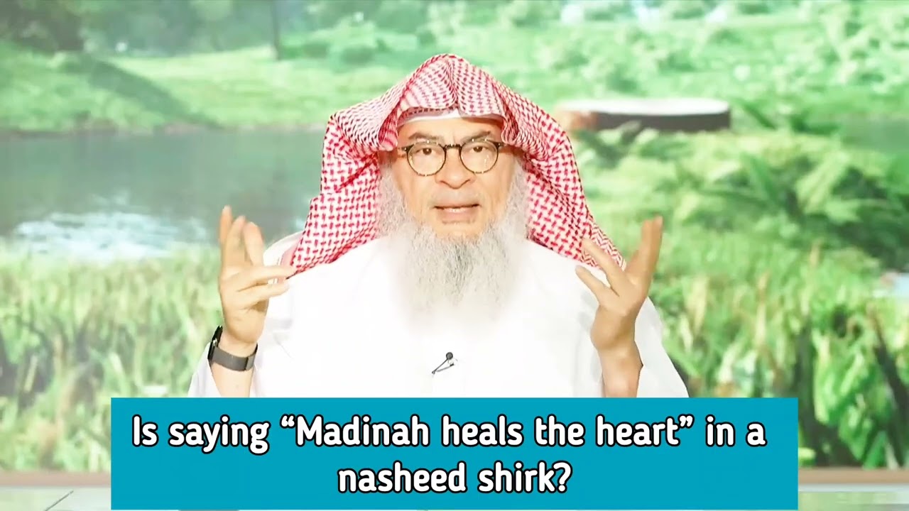 Is Saying, 'Madinah Heals The Heart' In A Nasheed Shirk?