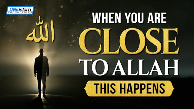 WHEN YOU ARE CLOSE TO ALLAH, THIS HAPPENS