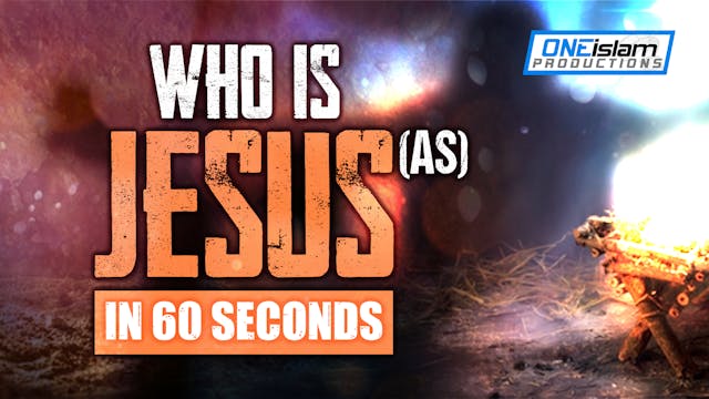 WHO IS JESUS (AS) IN 60 SECONDS