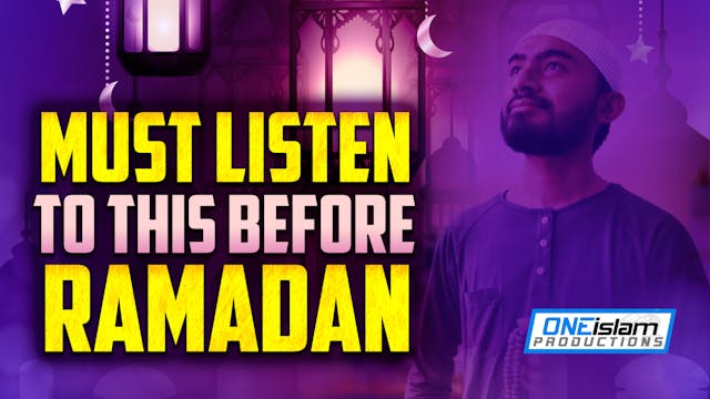 MUST LISTEN TO THIS BEFORE RAMADAN