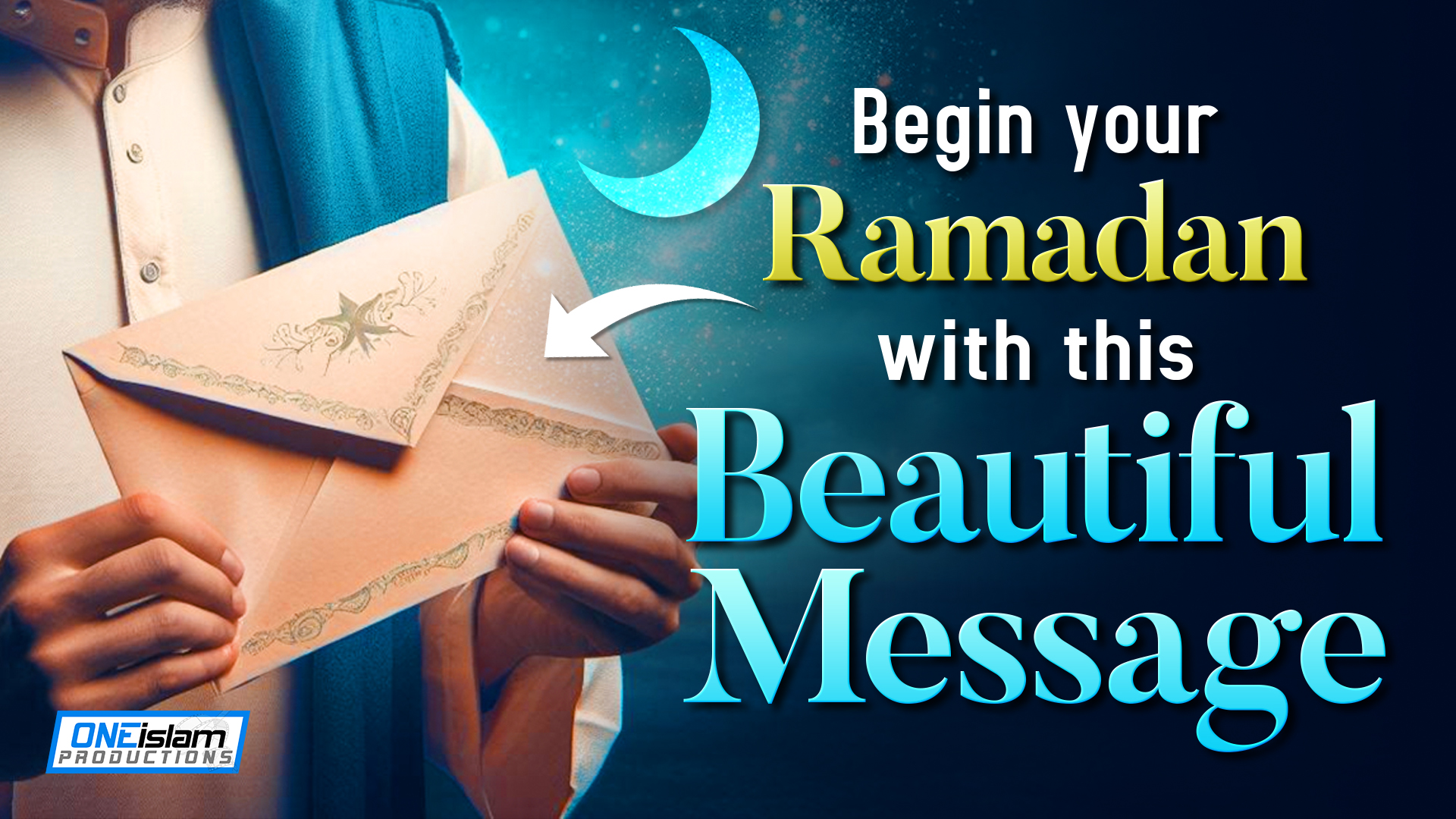 Begin Your Ramadan With This Beautiful Message