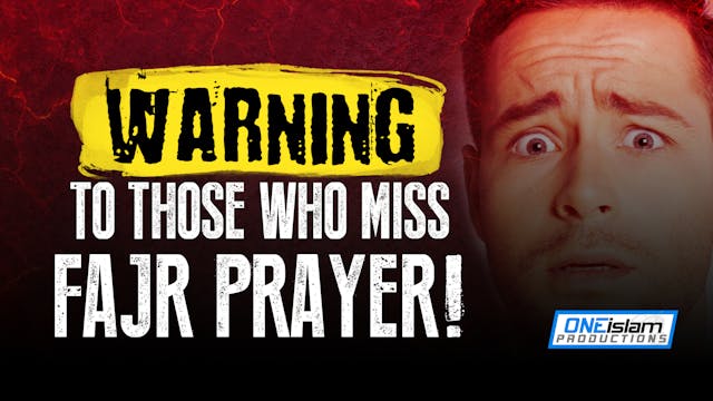 WARNING TO THOSE WHO MISS FAJR PRAYER!