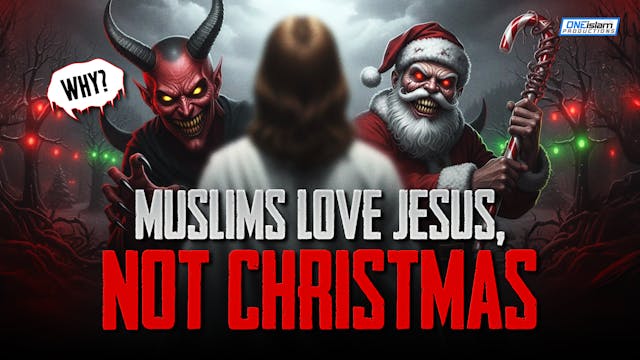 Why Muslims Love Jesus But Don't Cele...