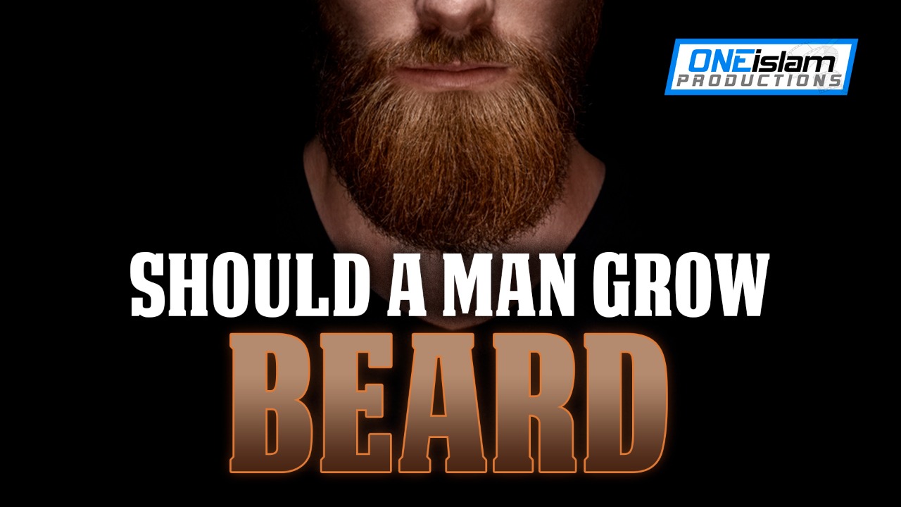 SHOULD A MAN GROW A BEARD