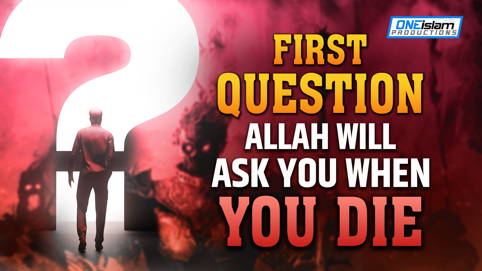 FIRST QUESTION ALLAH WILL ASK YOU WHEN YOU DIE