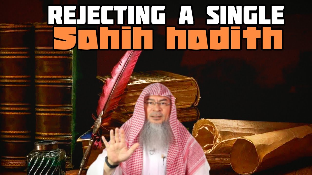 Ruling On A Person Who Rejects A Single Hadith From Sahih Hadiths