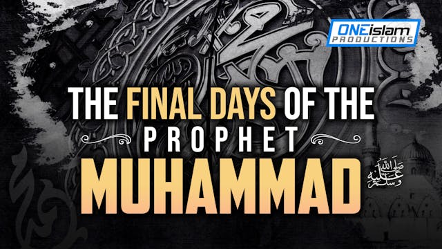The Final Days Of The Prophet Muhamma...