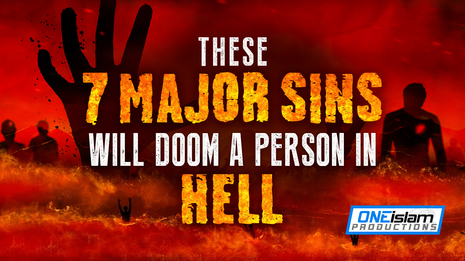 THESE 7 MAJOR SINS WILL DOOM A PERSON TO HELL