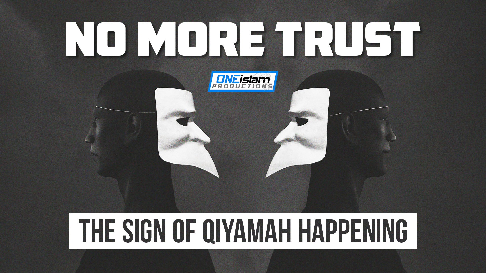 No More Trust: The Sign Of Qiyamah Happening