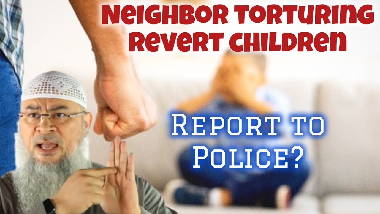 How to deal with neighbors who torture their revert children Report to police?