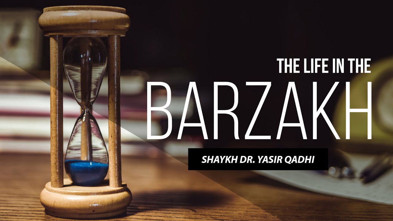 The Life In The Barzakh (The Soul)