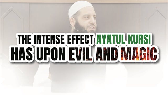 THE INTENSE EFFECT AYATUL KURSI HAS U...