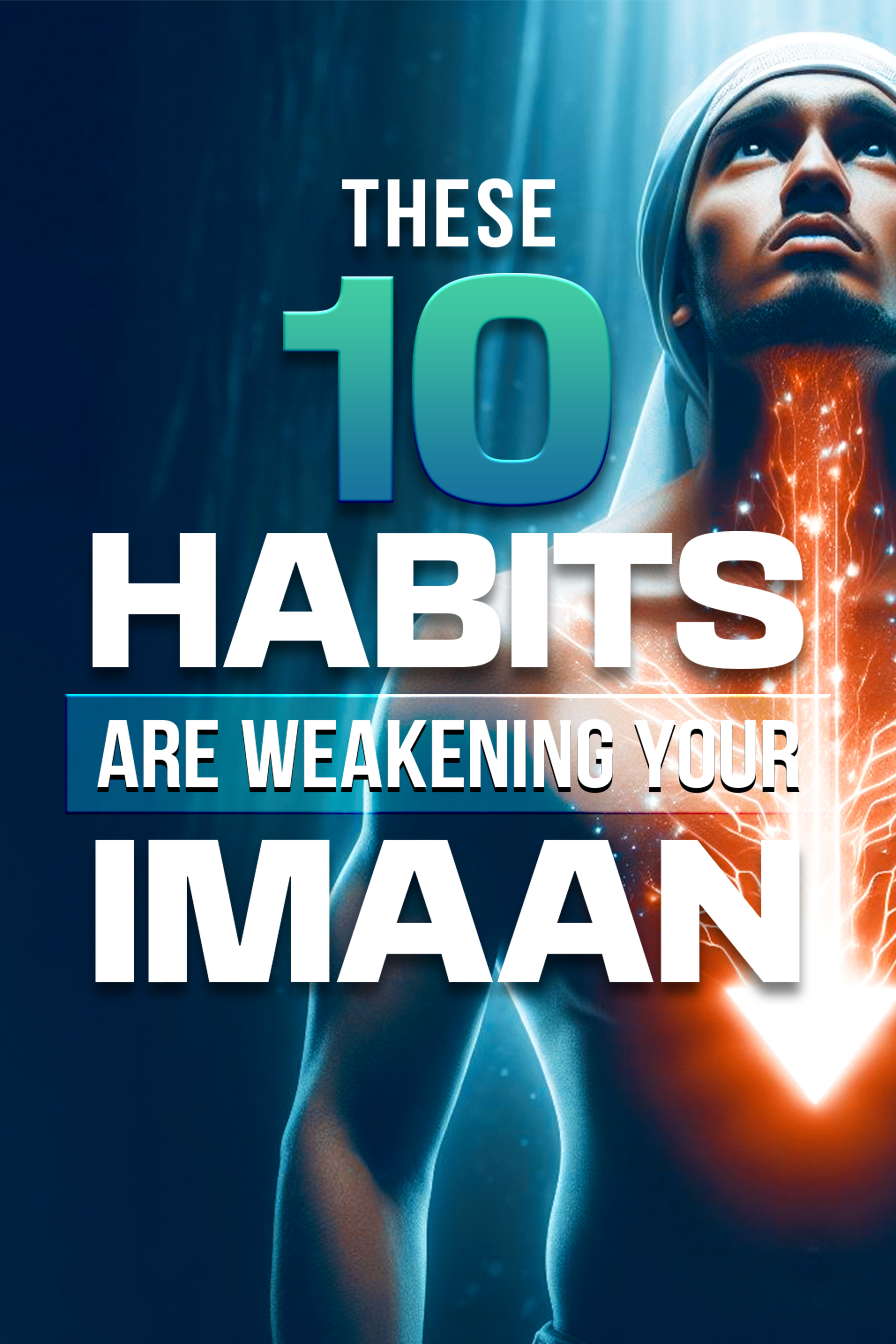 📉 10 Habits Weakening Your Iman🪫
