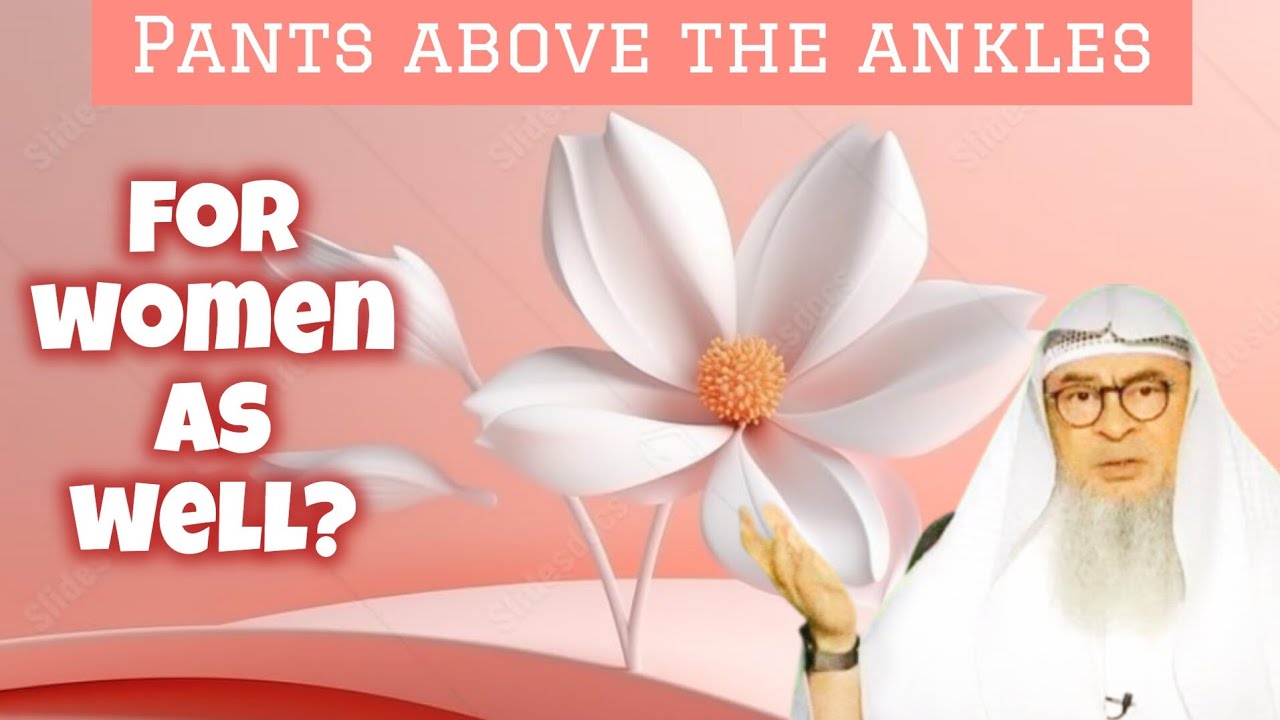 Is wearing pants above the ankles (ruling) for women as well